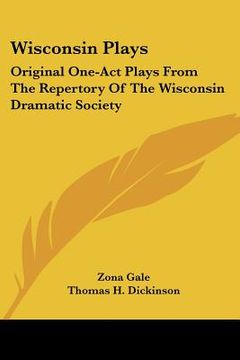 portada wisconsin plays: original one-act plays from the repertory of the wisconsin dramatic society