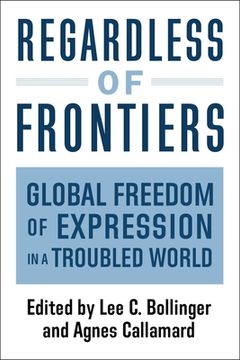 portada Regardless of Frontiers: Global Freedom of Expression in a Troubled World