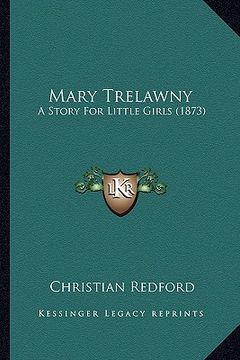 portada mary trelawny: a story for little girls (1873) (in English)