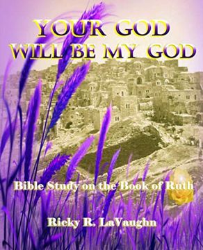 portada Your God Will Be My God: Bible Study on the Book of Ruth (en Inglés)