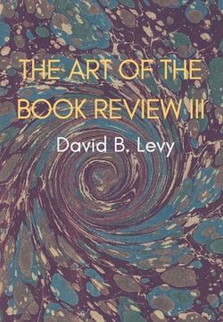 portada The Art of the Book Review, Part III: Just as my feet allow me to walk in this world my books (Sefarim) allow me to walk in higher worlds still" (GRA) (en Inglés)
