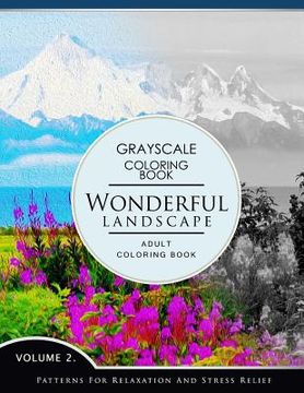 portada Wonderful Landscape Volume 2: Grayscale coloring books for adults Relaxation (Adult Coloring Books Series, grayscale fantasy coloring books) (en Inglés)