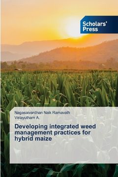 portada Developing integrated weed management practices for hybrid maize (in English)