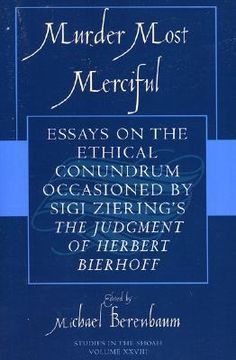 portada murder most merciful: essays on the ethical conundrum occasioned by sigi ziering's the judgement of herbert bierhoff (en Inglés)