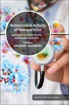 portada Antimicrobial Activity of Nanoparticles: Applications in Wound Healing and Infection Treatment (Advances in Biomaterials) (en Inglés)