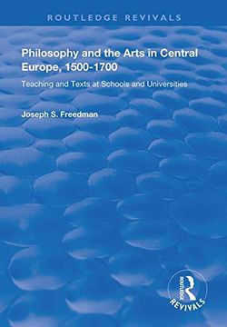 portada Philosophy and the Arts in Central Europe, 1500-1700: Teaching and Texts at Schools and Universities (en Inglés)