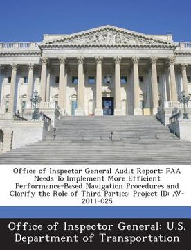 portada Office of Inspector General Audit Report: FAA Needs to Implement More Efficient Performance-Based Navigation Procedures and Clarify the Role of Third (en Inglés)