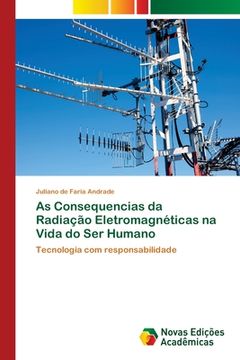 portada As Consequencias da Radiação Eletromagnéticas na Vida do ser Humano (en Portugués)
