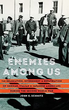 portada Enemies Among us: The Relocation, Internment, and Repatriation of German, Italian, and Japanese Americans During the Second World war (en Inglés)