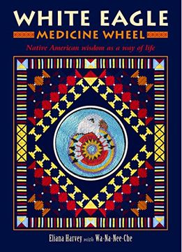 portada White Eagle Medicine Wheel: Native American Wisdom as a way of Life (en Inglés)