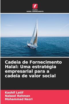 portada Cadeia de Fornecimento Halal: Uma Estratégia Empresarial Para a Cadeia de Valor Social (in Portuguese)