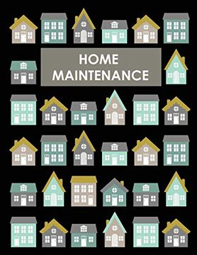 portada Home Maintenance log Book: House Repair Checklist Tracker for Scheduling Services and Repairs, Notebook for Home Improvement and Renovation Projects, Homeowner Planner and Organizer (in English)