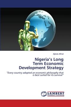 portada Nigeria's Long Term Economic Development Strategy (en Inglés)