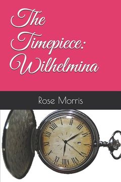 portada The Timepiece: Wilhelmina (en Inglés)