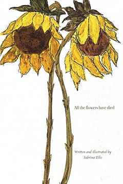 portada All the Flowers Have Died (en Inglés)