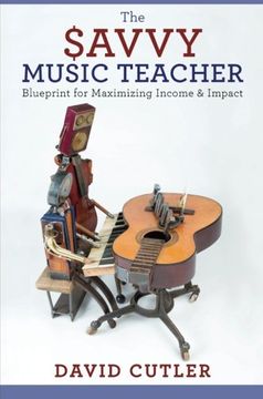 portada The Savvy Music Teacher: Blueprint for Maximizing Income & Impact (in English)