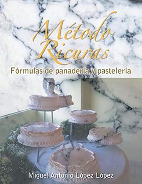 portada Metodo Ricuras: Formulas de Panaderia y Pasteleria