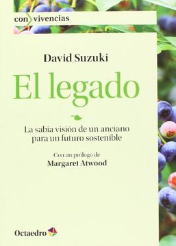 portada El Legado: La Sabia Visión de un Anciano Para un Futuro Sostenible (Convivencias) (in Spanish)