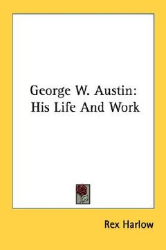 portada george w. austin: his life and work (en Inglés)