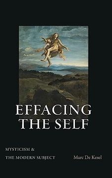 portada Effacing the Self: Mysticism and the Modern Subject (The Suny in Theology and Continental Thought) 