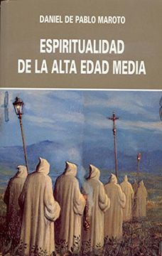 Espiritualidad de la alta edad media: (siglos VI-XII)