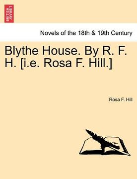 portada blythe house. by r. f. h. [i.e. rosa f. hill.] (en Inglés)