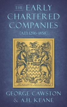portada The Early Chartered Companies: (A.D. 1296-1858) (1896)