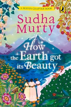 portada How the Earth got its Beauty: Puffin Chapter Book: Gorgeous new Full Colour, Illustrated Chapter Book for Young Readers From Ages 5 and up by Sudha Murty 