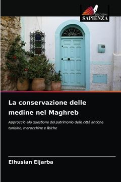 portada La conservazione delle medine nel Maghreb (en Italiano)