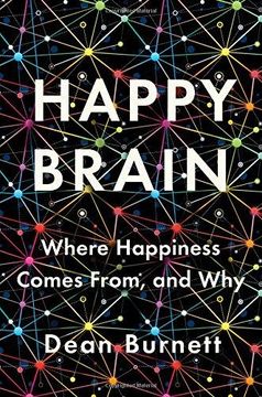 portada Happy Brain: Where Happiness Comes From, and Why 
