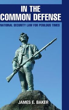 portada In the Common Defense Hardback: National Security law for Perilous Times (in English)