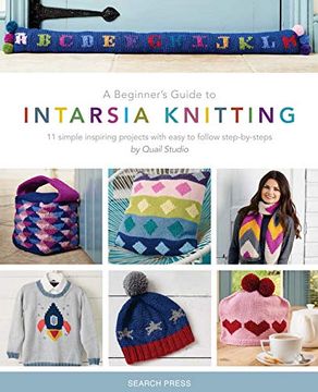 portada A Beginner'S Guide to Intarsia Knitting: 10 Simple Inspiring Projects With Easy to Follow Step-By-Steps (in English)