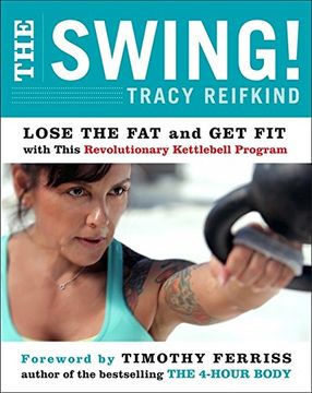 portada The Swing! Lose the fat and get fit With This Revolutionary Kettlebell Program (en Inglés)