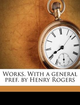 portada works. with a general pref. by henry rogers volume 6 (en Inglés)