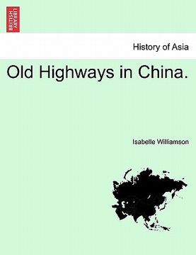 portada old highways in china. (en Inglés)