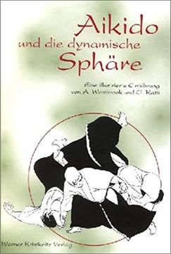 portada Aikido und die Dynamische Sphäre: Eine Illustrierte Einführung (en Alemán)