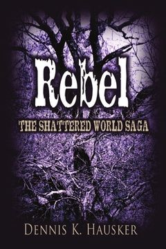 portada Rebel, The Shattered World Saga, Book 2