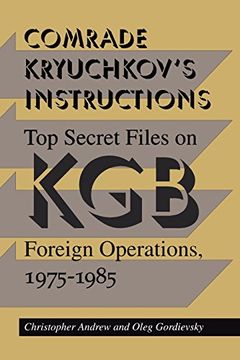 portada Comrade Kryuchkov's Instructions: Top Secret Files on kgb Foreign Operations, 1975-1985 (en Inglés)