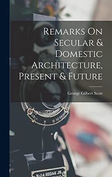 portada Remarks on Secular & Domestic Architecture, Present & Future (in English)