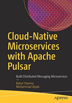 portada Cloud-Native Microservices With Apache Pulsar: Build Distributed Messaging Microservices (en Inglés)