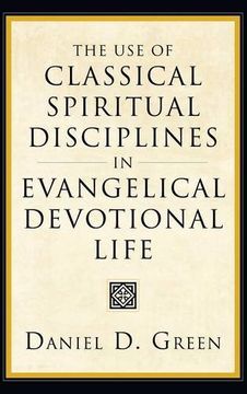 portada The use of Classical Spiritual Disciplines in Evangelical Devotional Life (in English)