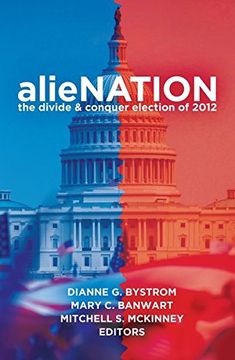 portada alieNATION: The Divide & Conquer Election of 2012 (Frontiers in Political Communication)