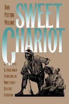 portada sweet chariot: slave family and household structure in nineteenth-century louisiana (en Inglés)