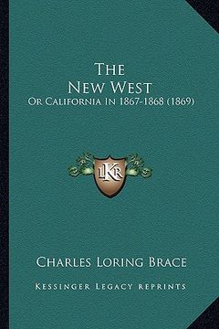 portada the new west: or california in 1867-1868 (1869) (en Inglés)