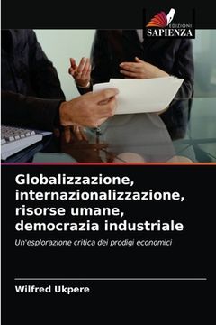 portada Globalizzazione, internazionalizzazione, risorse umane, democrazia industriale (en Italiano)