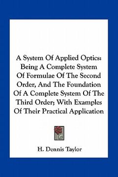portada a system of applied optics: being a complete system of formulae of the second order, and the foundation of a complete system of the third order; w