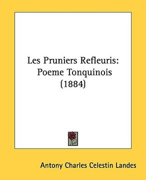 portada les pruniers refleuris: poeme tonquinois (1884) (en Inglés)