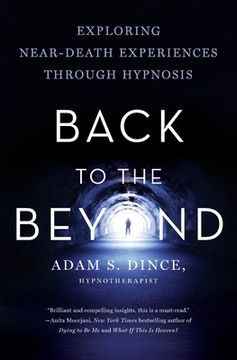 portada Back to the Beyond: Exploring Near-Death Experiences Through Hypnosis (en Inglés)