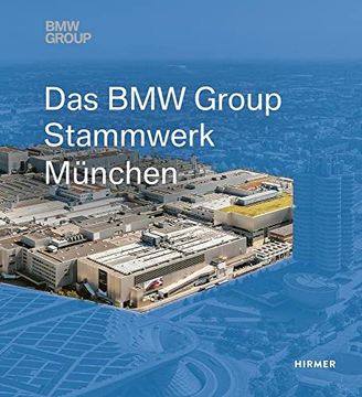 portada Das bmw Group Stammwerk München: 3. Erweiterte und neu Gestaltete Auflage (in German)