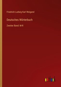 portada Deutsches Wörterbuch: Zweiter Band: M-R (en Alemán)